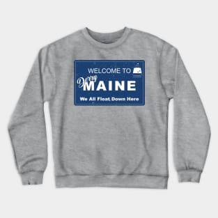 Welcome to Derry Maine Crewneck Sweatshirt